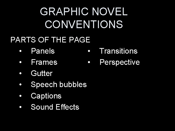 GRAPHIC NOVEL CONVENTIONS PARTS OF THE PAGE • Panels • • Frames • •