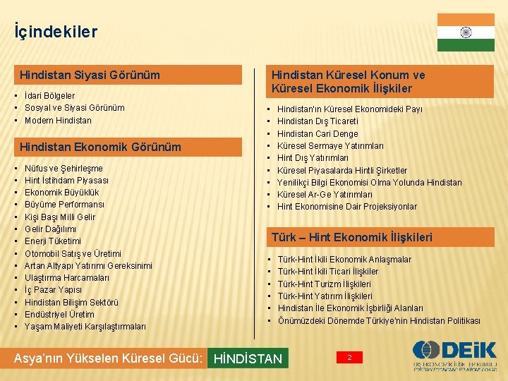 İçindekiler Hindistan Siyasi Görünüm • İdari Bölgeler • Sosyal ve Siyasi Görünüm • Modern