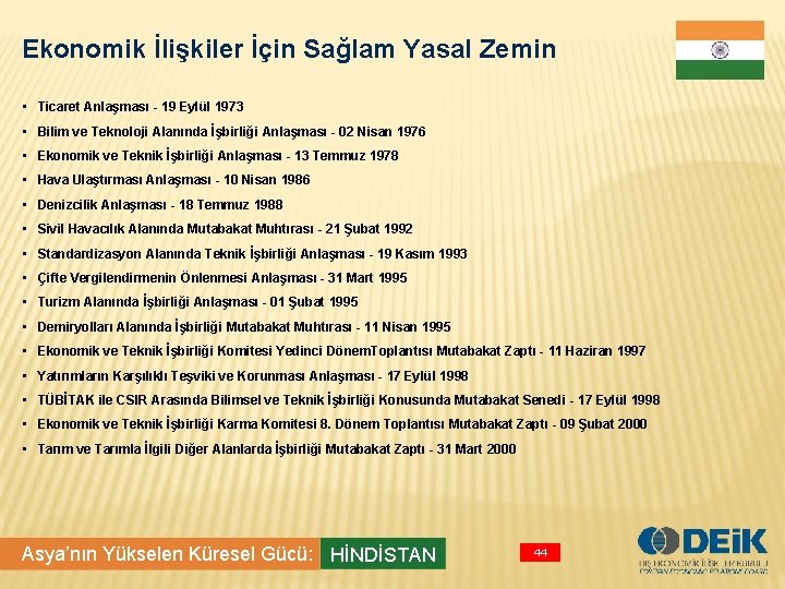 Ekonomik İlişkiler İçin Sağlam Yasal Zemin • Ticaret Anlaşması - 19 Eylül 1973 •