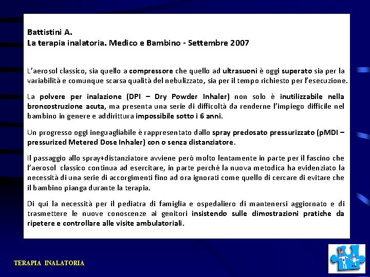 Battistini A. La terapia inalatoria. Medico e Bambino - Settembre 2007 L’aerosol classico, sia