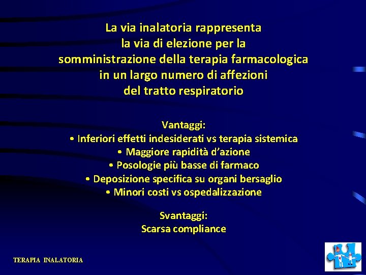 La via inalatoria rappresenta la via di elezione per la somministrazione della terapia farmacologica