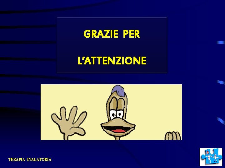 GRAZIE PER L’ATTENZIONE TERAPIA INALATORIA 