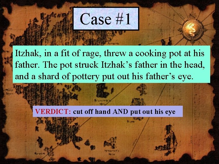 Case #1 Itzhak, in a fit of rage, threw a cooking pot at his