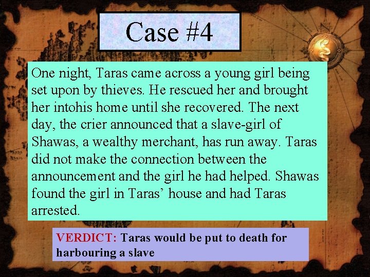 Case #4 One night, Taras came across a young girl being set upon by