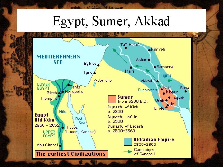 Egypt, Sumer, Akkad 