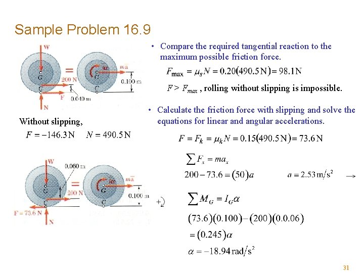 Sample Problem 16. 9 • Compare the required tangential reaction to the maximum possible