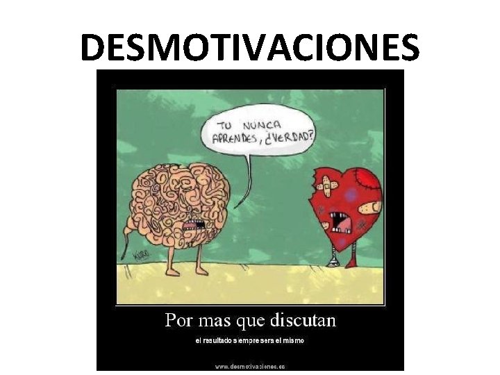 DESMOTIVACIONES DESMOTIVACIONES