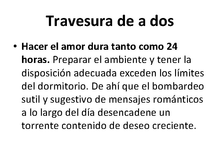 Travesura de a dos • Hacer el amor dura tanto como 24 horas. Preparar Travesura de a dos • Hacer el amor dura tanto como 24 horas. Preparar
