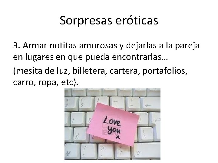 Sorpresas eróticas 3. Armar notitas amorosas y dejarlas a la pareja en lugares en Sorpresas eróticas 3. Armar notitas amorosas y dejarlas a la pareja en lugares en