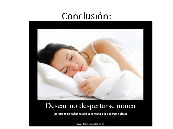 Conclusión: Conclusión: