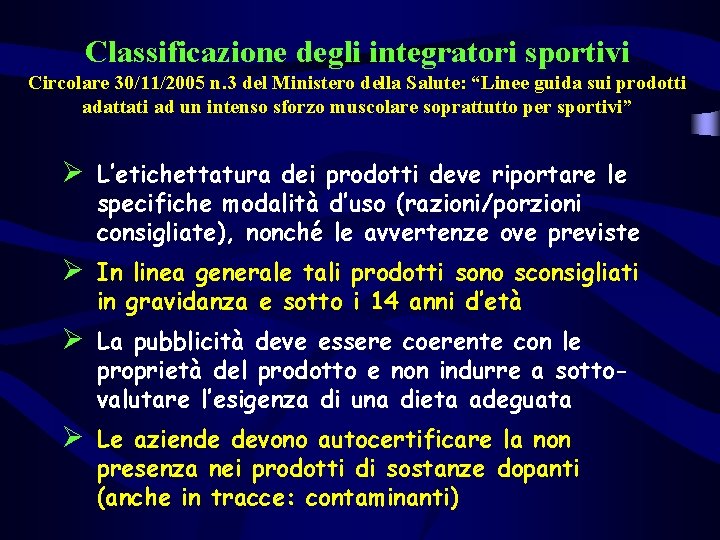 Classificazione degli integratori sportivi Circolare 30/11/2005 n. 3 del Ministero della Salute: “Linee guida