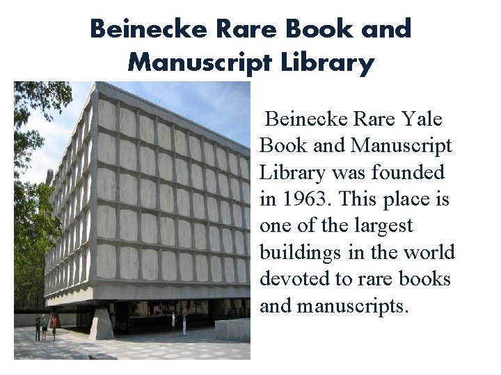 Beinecke Rare Book and Manuscript Library Beinecke Rare Yale Book and Manuscript Library was