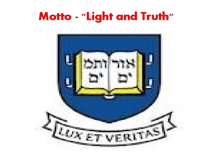 Motto - "Light and Truth" 