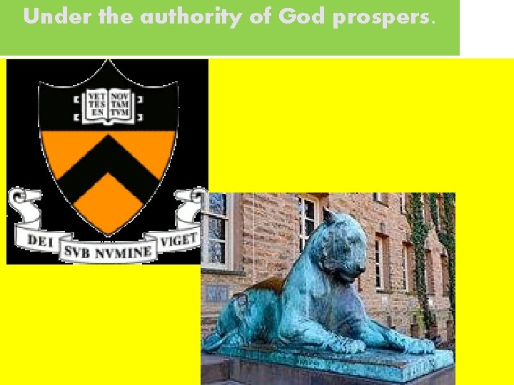 Under the authority of God prospers. 