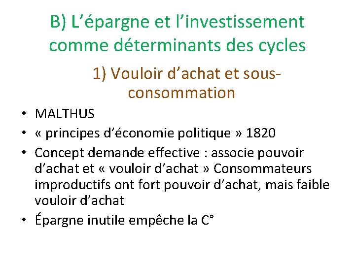 B) L’épargne et l’investissement comme déterminants des cycles 1) Vouloir d’achat et sousconsommation •