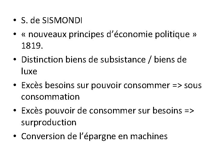  • S. de SISMONDI • « nouveaux principes d’économie politique » 1819. •