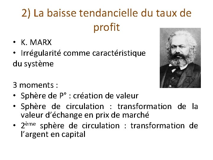 2) La baisse tendancielle du taux de profit • K. MARX • Irrégularité comme