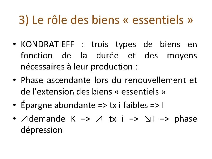 3) Le rôle des biens « essentiels » • KONDRATIEFF : trois types de