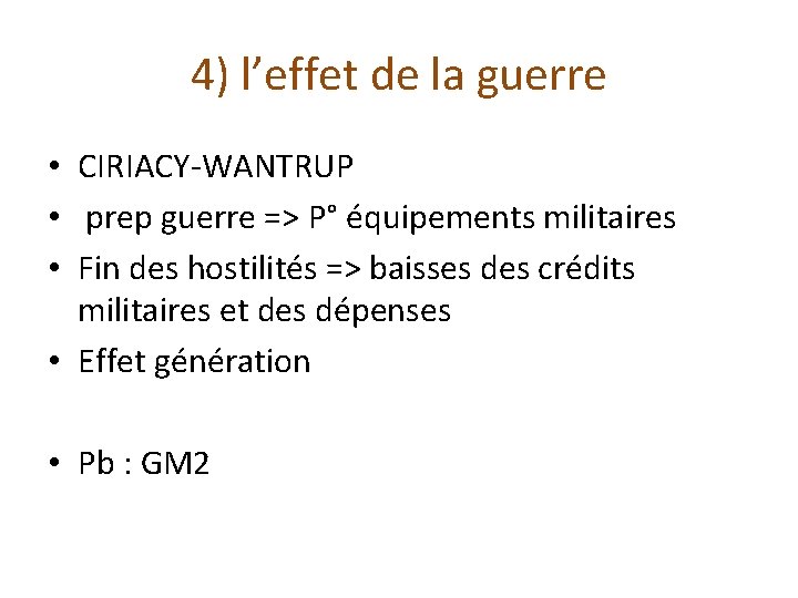 4) l’effet de la guerre • CIRIACY-WANTRUP • prep guerre => P° équipements militaires