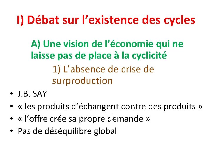 I) Débat sur l’existence des cycles A) Une vision de l’économie qui ne laisse