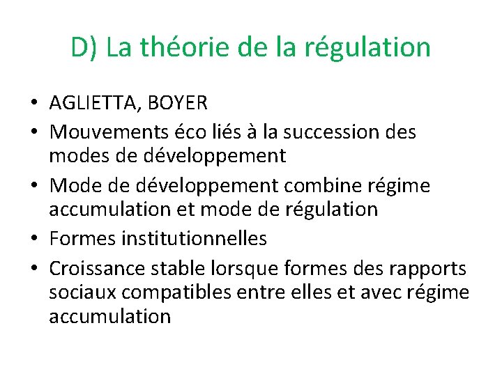 D) La théorie de la régulation • AGLIETTA, BOYER • Mouvements éco liés à