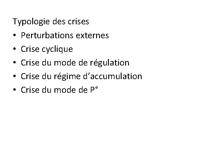 Typologie des crises • Perturbations externes • Crise cyclique • Crise du mode de