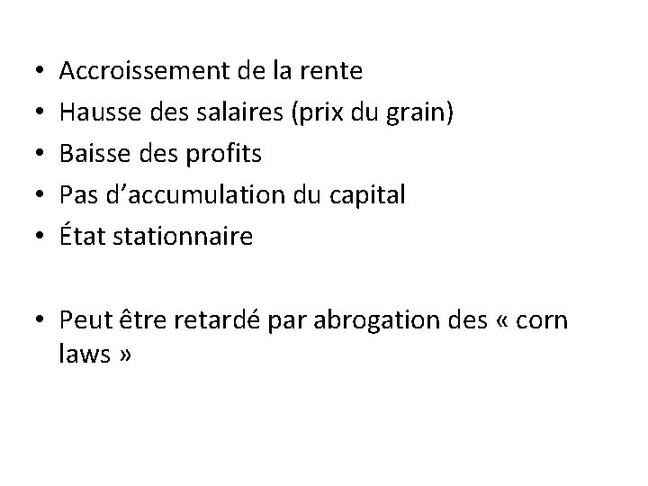  • • • Accroissement de la rente Hausse des salaires (prix du grain)