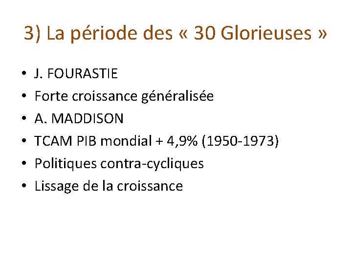 3) La période des « 30 Glorieuses » • • • J. FOURASTIE Forte