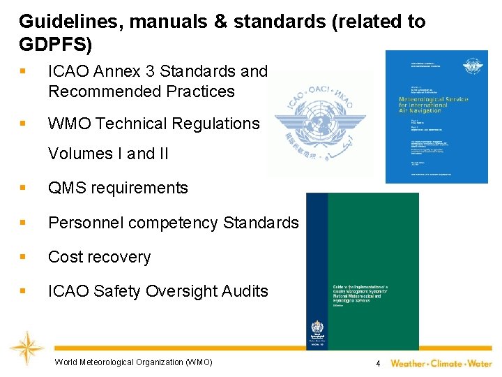 Guidelines, manuals & standards (related to GDPFS) § ICAO Annex 3 Standards and Recommended