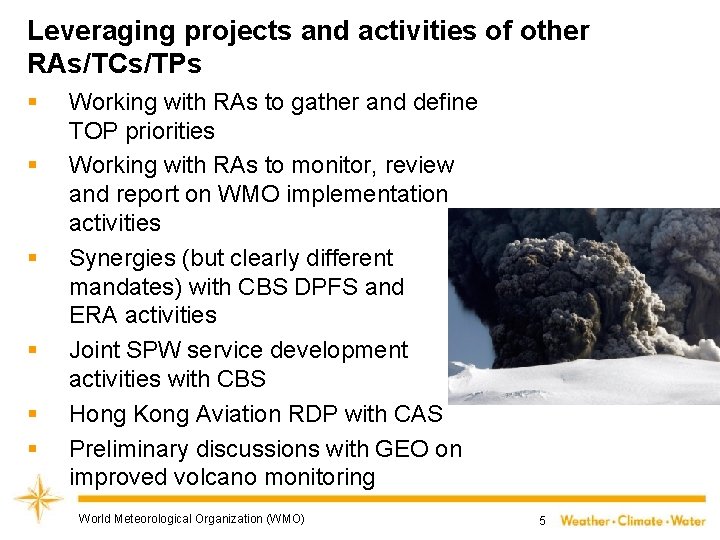 Leveraging projects and activities of other RAs/TCs/TPs § § § Working with RAs to