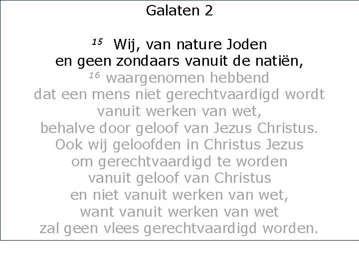 Galaten 2 Wij, van nature Joden en geen zondaars vanuit de natiën, 16 waargenomen