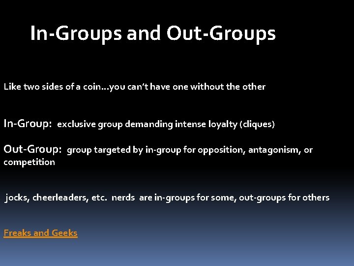 In-Groups and Out-Groups Like two sides of a coin…you can’t have one without the