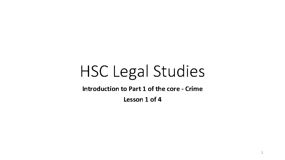 HSC Legal Studies Introduction to Part 1 of the core - Crime Lesson 1 HSC Legal Studies Introduction to Part 1 of the core - Crime Lesson 1