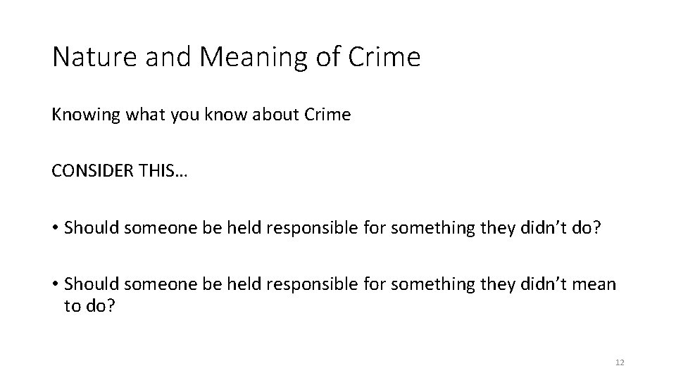 Nature and Meaning of Crime Knowing what you know about Crime CONSIDER THIS… • Nature and Meaning of Crime Knowing what you know about Crime CONSIDER THIS… •