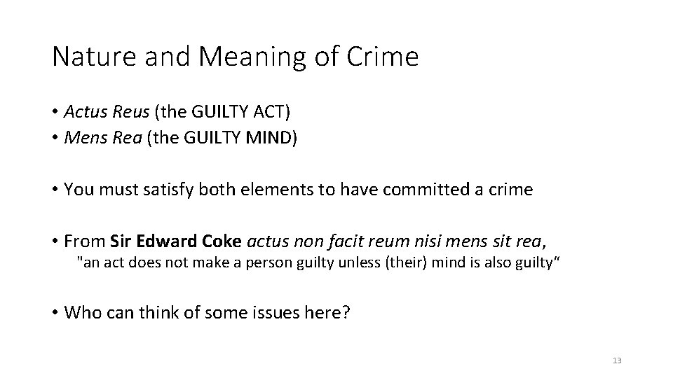 Nature and Meaning of Crime • Actus Reus (the GUILTY ACT) • Mens Rea Nature and Meaning of Crime • Actus Reus (the GUILTY ACT) • Mens Rea
