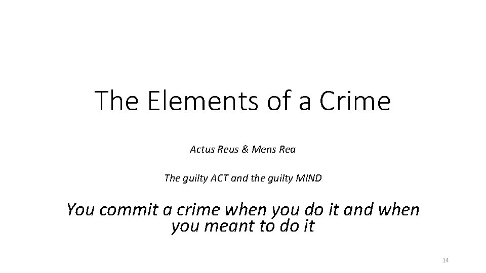 The Elements of a Crime Actus Reus & Mens Rea The guilty ACT and The Elements of a Crime Actus Reus & Mens Rea The guilty ACT and
