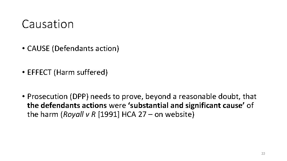 Causation • CAUSE (Defendants action) • EFFECT (Harm suffered) • Prosecution (DPP) needs to Causation • CAUSE (Defendants action) • EFFECT (Harm suffered) • Prosecution (DPP) needs to