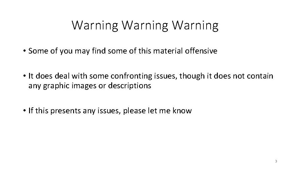 Warning • Some of you may find some of this material offensive • It Warning • Some of you may find some of this material offensive • It