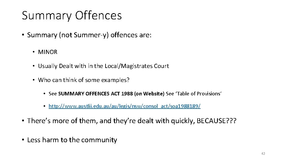 Summary Offences • Summary (not Summer-y) offences are: • MINOR • Usually Dealt with Summary Offences • Summary (not Summer-y) offences are: • MINOR • Usually Dealt with