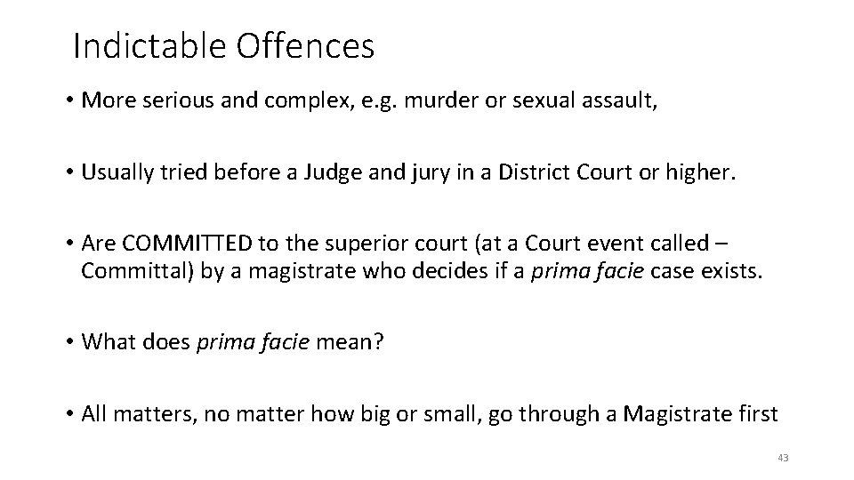 Indictable Offences • More serious and complex, e. g. murder or sexual assault, • Indictable Offences • More serious and complex, e. g. murder or sexual assault, •