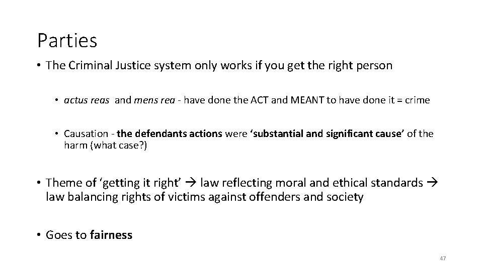 Parties • The Criminal Justice system only works if you get the right person Parties • The Criminal Justice system only works if you get the right person