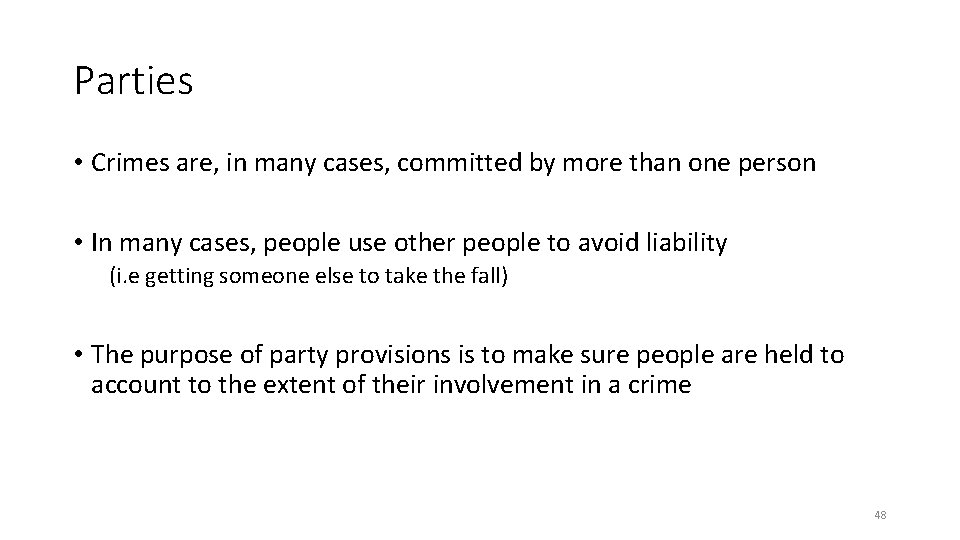 Parties • Crimes are, in many cases, committed by more than one person • Parties • Crimes are, in many cases, committed by more than one person •