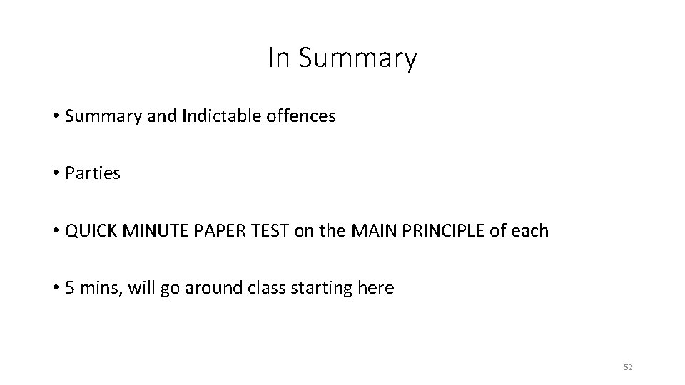 In Summary • Summary and Indictable offences • Parties • QUICK MINUTE PAPER TEST In Summary • Summary and Indictable offences • Parties • QUICK MINUTE PAPER TEST