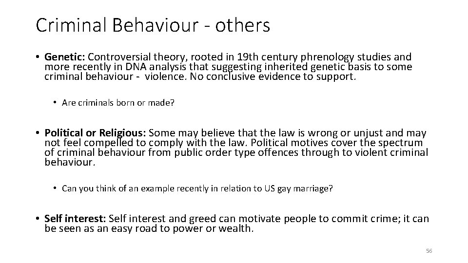 Criminal Behaviour - others • Genetic: Controversial theory, rooted in 19 th century phrenology Criminal Behaviour - others • Genetic: Controversial theory, rooted in 19 th century phrenology