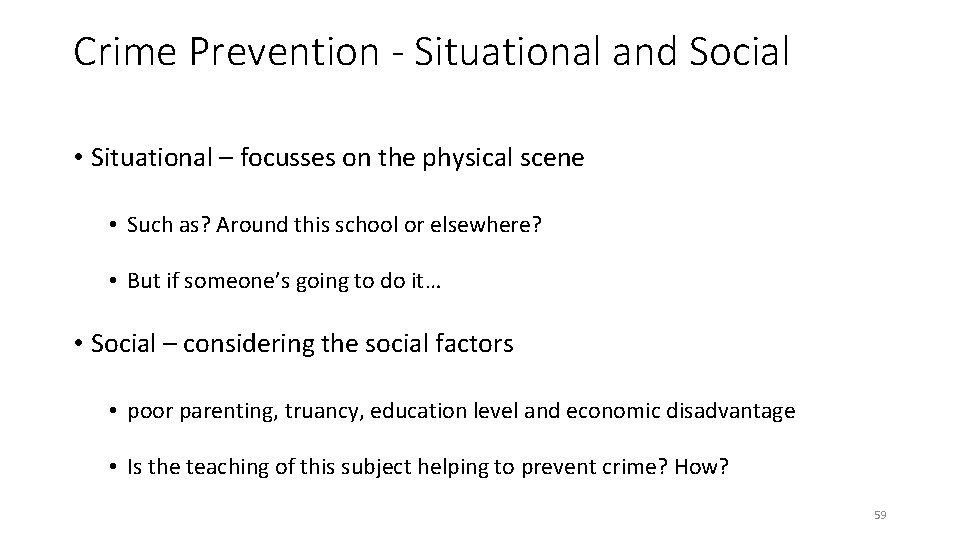 Crime Prevention - Situational and Social • Situational – focusses on the physical scene Crime Prevention - Situational and Social • Situational – focusses on the physical scene