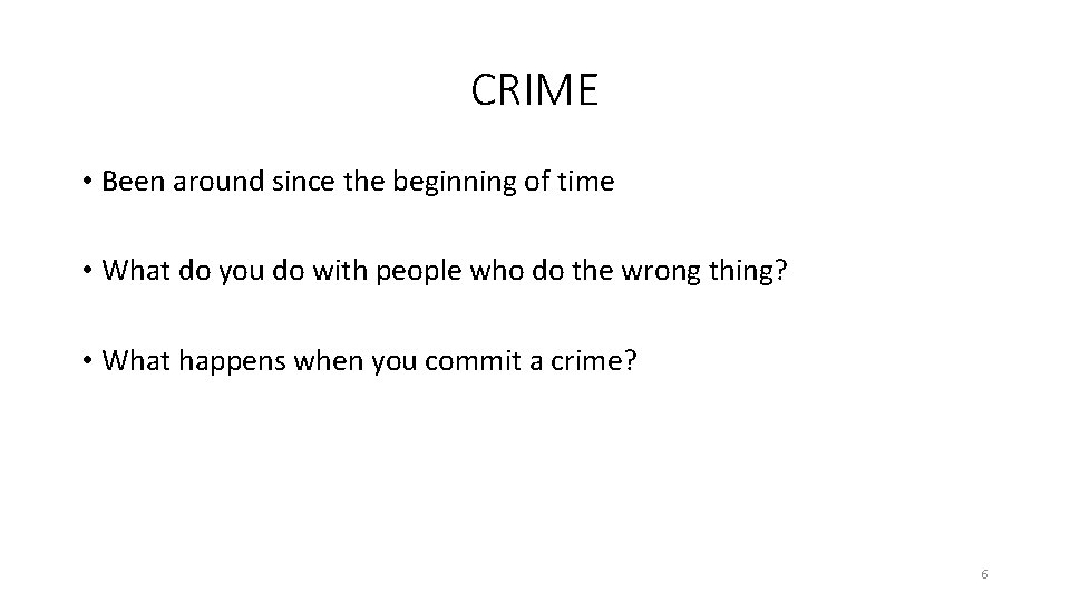 CRIME • Been around since the beginning of time • What do you do CRIME • Been around since the beginning of time • What do you do