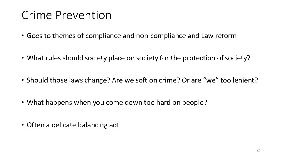 Crime Prevention • Goes to themes of compliance and non-compliance and Law reform • Crime Prevention • Goes to themes of compliance and non-compliance and Law reform •