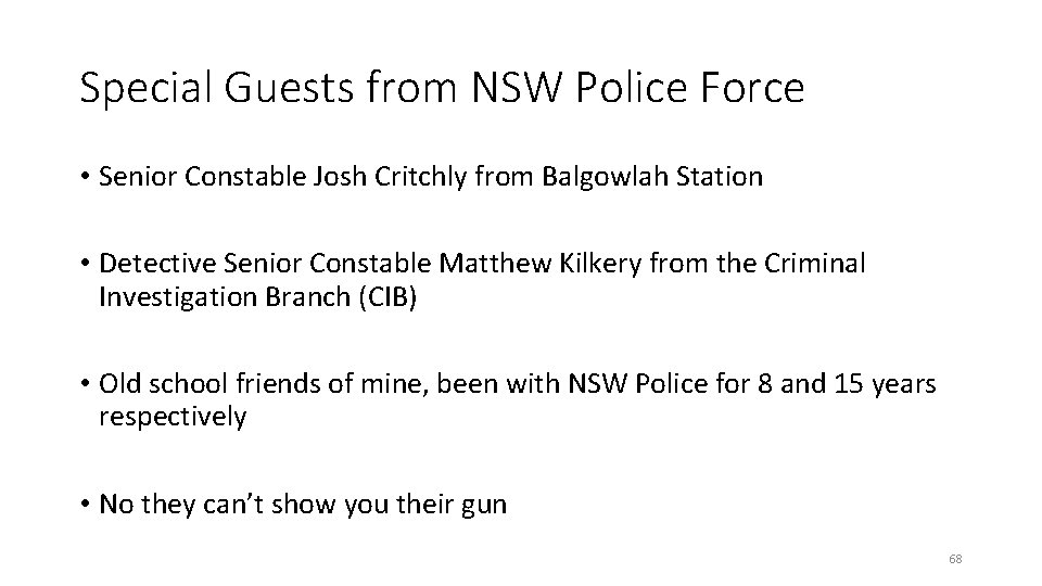 Special Guests from NSW Police Force • Senior Constable Josh Critchly from Balgowlah Station Special Guests from NSW Police Force • Senior Constable Josh Critchly from Balgowlah Station