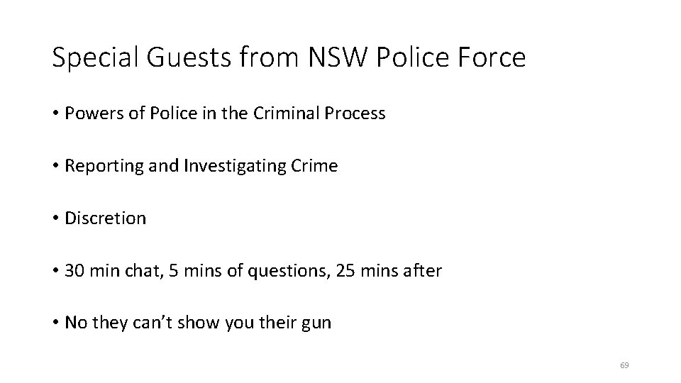 Special Guests from NSW Police Force • Powers of Police in the Criminal Process Special Guests from NSW Police Force • Powers of Police in the Criminal Process