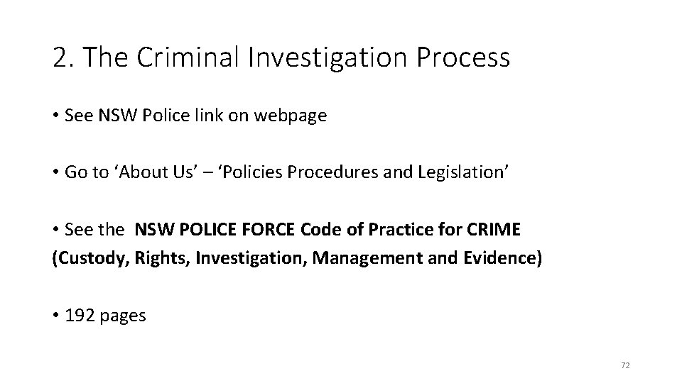 2. The Criminal Investigation Process • See NSW Police link on webpage • Go 2. The Criminal Investigation Process • See NSW Police link on webpage • Go